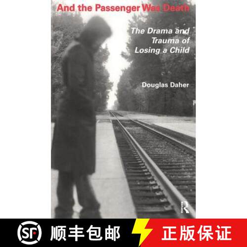 【3-4周达】And the Passenger Was Death: The Drama and Trauma of Losing a Child [9780895032447]