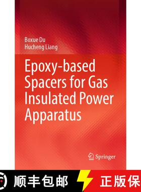 【3-4周达】Epoxy-based Spacers for Gas Insulated Power Apparatus [9789811971136]