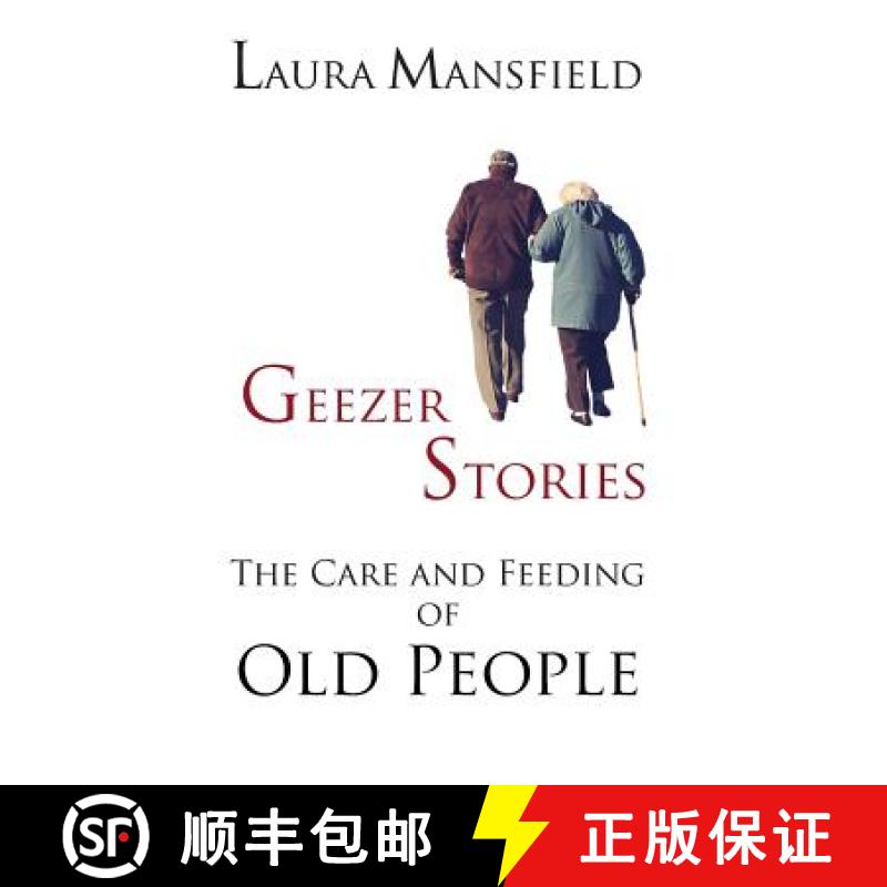 【2-3周达】Geezer Stories: The Care & Feeding of Old People [9781948679015]
