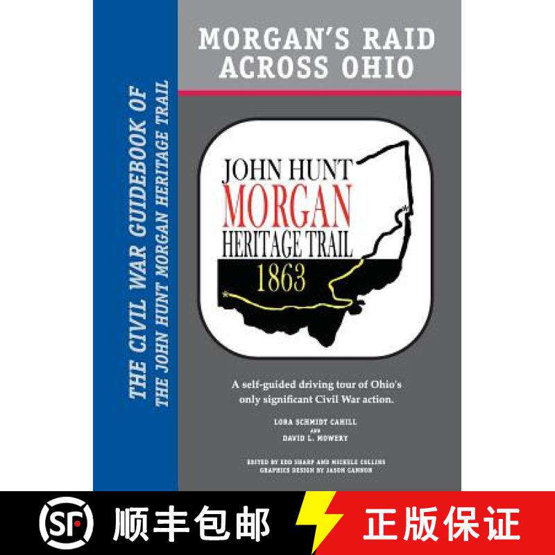 【3-4周达】Morgan's Raid Across Ohio: The Civil War Guidebook of the John Hunt Morgan Heritage Trail [9780989805438]