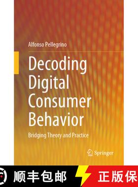 【3-4周达】Decoding Digital Consumer Behavior : Bridging Theory and Practice [9789819734535]