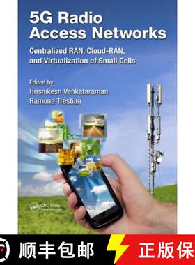 【3-4周达】5g Radio Access Networks: Centralized Ran, Cloud-Ran and Virtualization of Small Cells [9781498747103]