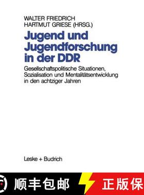 【3-4周达】Jugend und Jugendforschung in der DDR : Gesellschaftspolitische Situationen, Sozialisation... [9783322959355]