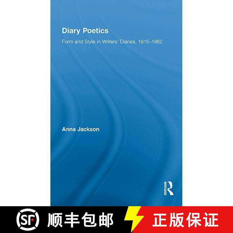【3-4周达】Diary Poetics: Form and Style in Writers� Diaries, 1915-1962 [9780415998314]