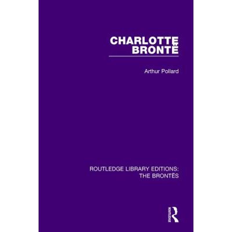 【4周达】CHARLOTTE BRONTE (RLE, BRONTES) [9781138929555] 书籍/杂志/报纸 原版其它 原图主图