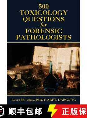 【3-4周达】500 Toxicology Questions for Forensic Pathologists [9798887472492]