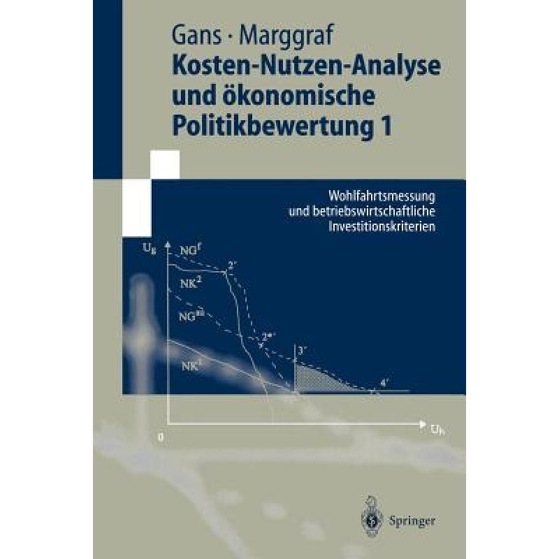 【4周达】Kosten-Nutzen-Analyse und ökonomische Politikbewertung 1 : Wohlfahrtsmessung und betriebswi... [9783540635062] 书籍/杂志/报纸 原版其它 原图主图