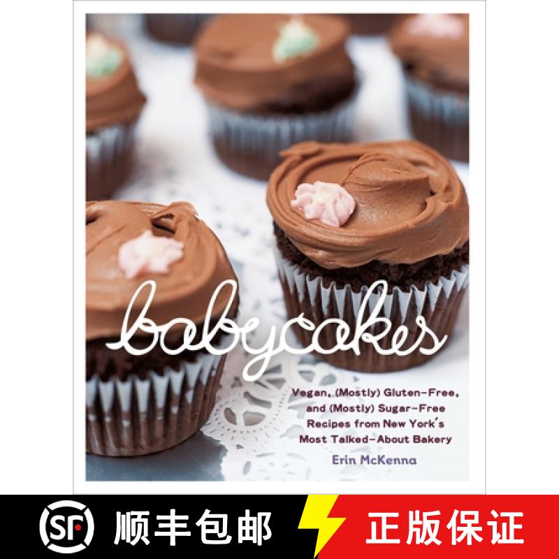 【3-4周达】Babycakes: Vegan, (Mostly) Gluten-Free, and (Mostly) Sugar-Free Recipes from New York's Mo... [9780307408839]