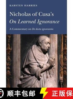 【3-4周达】Nicholas of Cusa`s on Learned Ignorance – A Commentary on De Docta Ignorantia [9780813238326]