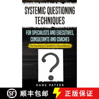 【3-4周达】Systemic Questioning Techniques for Specialists and Executives, Consultants and Coaches: T... [9783967160451]