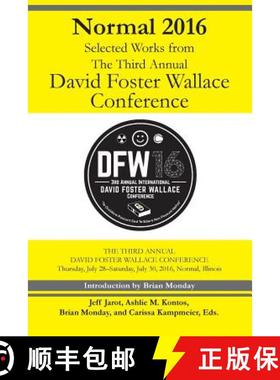 预订 Normal 2016: Selected Works from the Third Annual David Foster Wallace Conferenc [9781943170241]