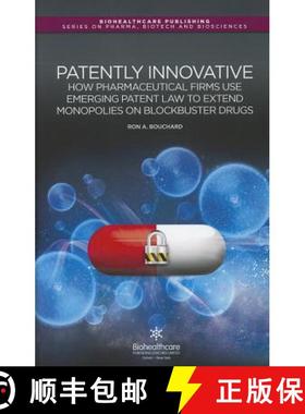 【3-4周达】Patently Innovative: How Pharmaceutical Firms Use Emerging Patent Law to Extend Monopolies... [9781907568121]