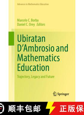 【3-4周达】Ubiratan D’Ambrosio and Mathematics Education: Trajectory, Legacy and Future [9783031312922]