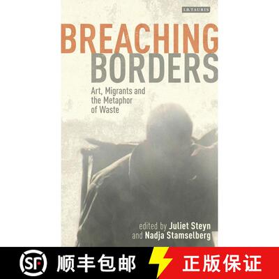 【3-4周达】Breaching Borders: Art, Migrants and the Metaphor of Waste [9781780762593]