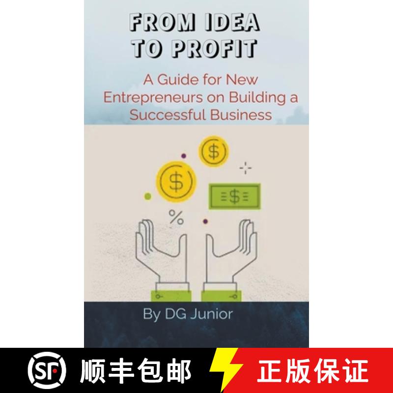 【2-3周达】From Idea to Profit: A Guide for New Entrepreneurs on Building a Successful Business [9798223804093]