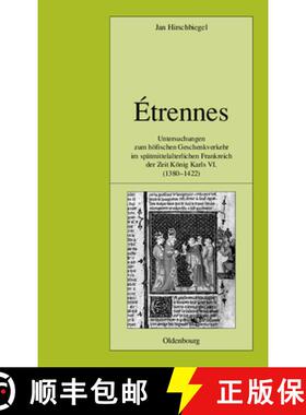 预订 Etrennes: Untersuchungen Zum Hoefischen Geschenkverkehr Im Spatmittelalterlichen Frankreich Zur ... [9783486566888]