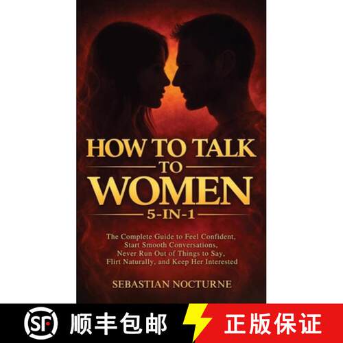 【3-4周达】精装 How to Talk to Women 5-in-1: The Complete Guide to Feel Confident, Start Smooth Conve... [9781968553579]