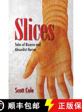 【3-4周达】Slices: Tales of Bizarro and Absurdist Horror [9780692922910]