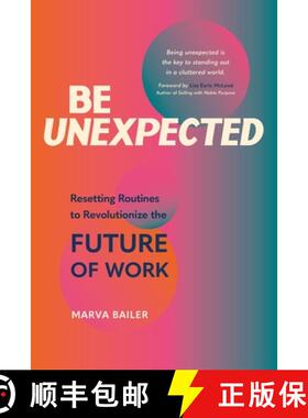 【3-4周达】Be Unexpected: Resetting Routines to Revolutionize the Future of Work [9781665301497]