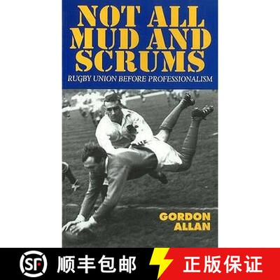 【3-4周达】Not All Mud and Scrums: Rugby Union Before Professionalism [9781898595199]