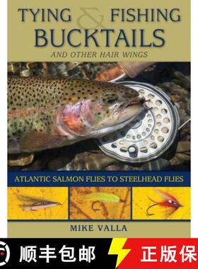 【3-4周达】Tying and Fishing Bucktails and Other Hair Wings: Atlantic Salmon Flies to Steelhead Flies [9780811716765]