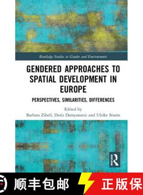【3-4周达】Gendered Approaches to Spatial Development in Europe : Perspectives, Similarities, Differe... [9781138587663]