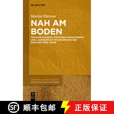 【3-4周达】»nah Am Boden«: Privater Hausbau Zwischen Wohnungsnot Und Landkonflikt Im Samarkand Der ... [9783110669305]