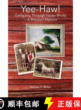 【3-4周达】Yee-Haw!: Galloping Through Horse World--A Wisdom Memoir [9781732238701]