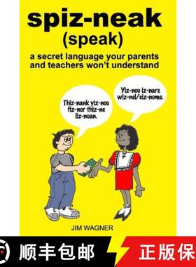 预订 spiz-neak: a secret language your parents and teachers won't understand [9780986326936]