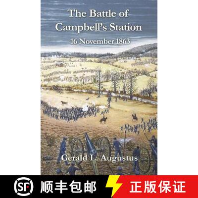 【3-4周达】The Battle of Campbell's Station: 16 November 1863 [9781935931362]