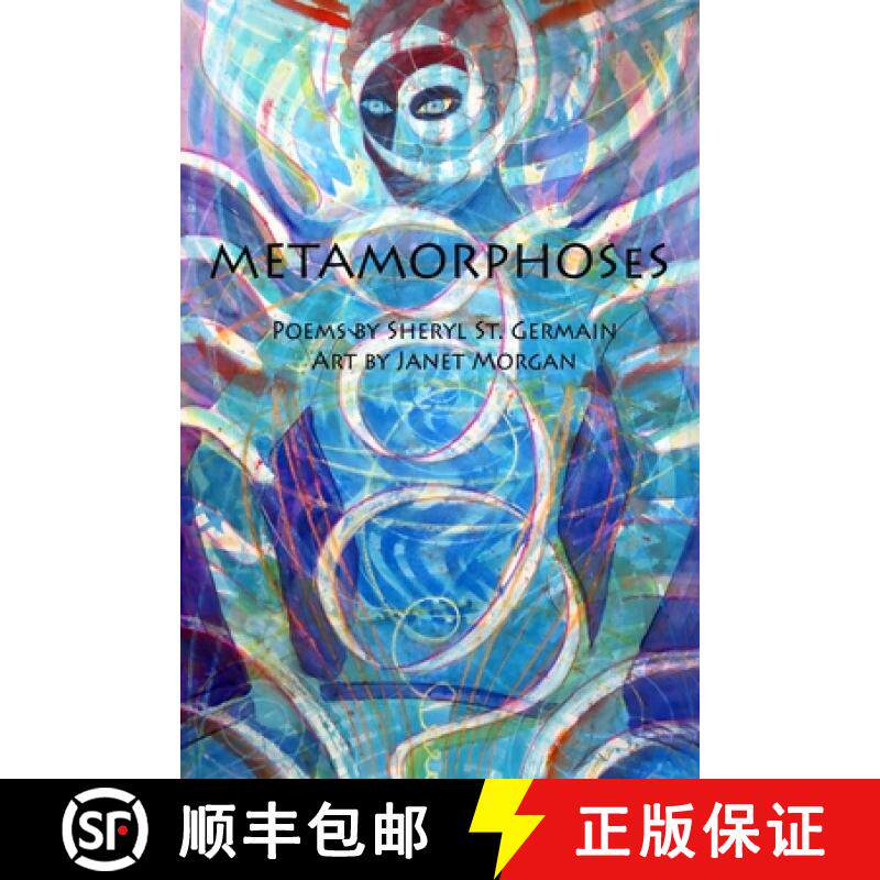 预订 Metamorphoses: Poems by Sheryl St. Germain, Art by Janet Morgan [9781734702903]