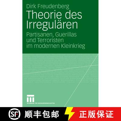 【3-4周达】Theorie Des Irregul ren : Partisanen, Guerillas Und Terroristen Im Modernen Kleinkrieg [9783531157375]