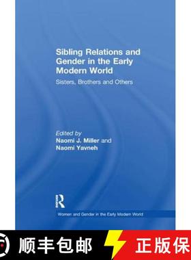 【3-4周达】Sibling Relations and Gender in the Early Modern World : Sisters, Brothers and Others [9781138258914]