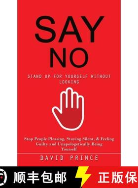 预订 Say No: Stand Up for Yourself Without Looking (Stop People Pleasing, Staying Silent, & Feeling G... [9780995244771]