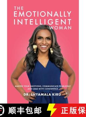 预订 The Emotionally Intelligent Woman, Master Your Emotions, Communicate Fearlessly and Lead With Co... [9781777373627]