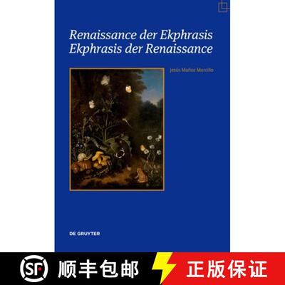 【3-4周达】Renaissance der Ekphrasis – Ekphrasis der Renaissance: Transformationen einer einflussrei... [9783110790801]