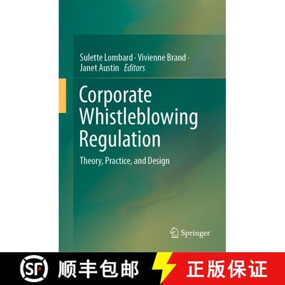 【3-4周达】Corporate Whistleblowing Regulation : Theory, Practice, and Design [9789811502583]