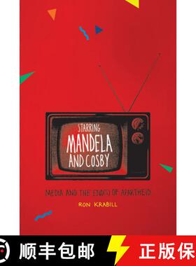 【3-4周达】Starring Mandela and Cosby – Media and the End(s) of Apartheid [9780226451886]