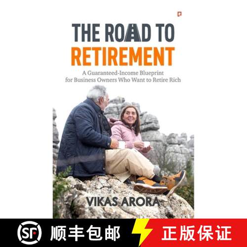 【3-4周达】The Road To Retirement: A Guaranteed-Income Blueprint for Business Owners Who Want to Reti... [9789372179651]