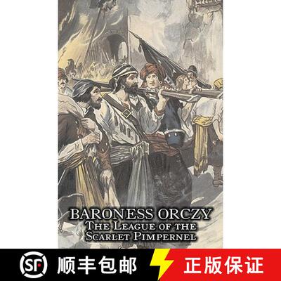 【3-4周达】精装 The League of the Scarlet Pimpernel by Baroness Orczy Juvenile Fiction, Action & Adve... [9781606647974]