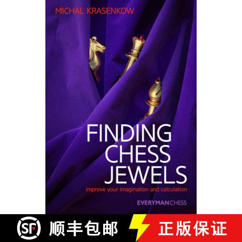 【3-4周达】Finding Chess Jewels: Improve Your Imagination And Calculation [9781781941546]