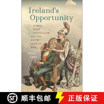 【3-4周达】精装 Ireland`s Opportunity – Global Irish Nationalism and the South African War [9781479835607]