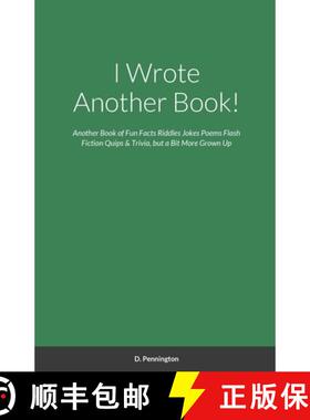 【3-4周达】I Wrote Another Book!: Another Self Indulging Collection of Fun Facts, Riddles, Jokes, Poe... [9781304769008]