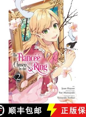 【3-4周达】The Fiancee Chosen by the Ring, Vol. 2 [9781975338923]