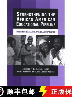 【3-4周达】Strengthening the African American Educational Pipeline: Informing Research, Policy, and P... [9780791469873]