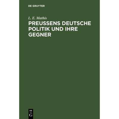 预订 Preussens deutsche Politik und ihre Gegner [9783111130200]