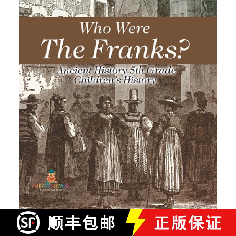 【4周达】Who Were The Franks? Ancient History 5th Grade| Children's History[9798869417190]