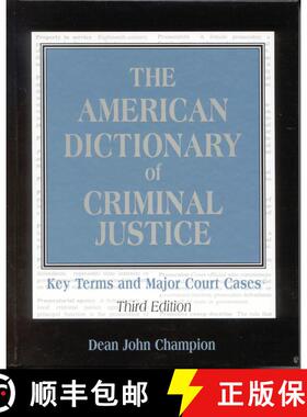 【3-4周达】The American Dictionary of Criminal Justice: Key Terms and Major Court Cases, Third Edition [9780810854062]