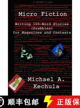 预订 Micro Fiction: Writing 100 Word Stories (Drabbles) for Magazines and Contests [9781602152762]