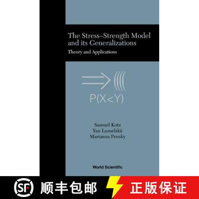 【3-4周达】Stress-Strength Model and Its Generalizations, The: Theory and Applications [9789812380579]